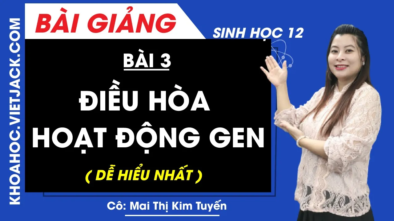 Điều hòa hoạt động gen - Bài 3 - Sinh học 12 - Cô Kim Tuyến (DỄ HIỂU NHẤT)