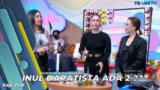 BIKIN PANGLING, INUL DARATISTA KEDATANGAN KEMBARANNYA | KOPI VIRAL (18/10/21) P2