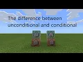 The difference between unconditional and conditional in 30 seconds