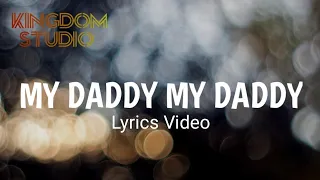 my daddy my daddy sunmisola agbebi ft lawrence oyor english u0026 french lyrics video