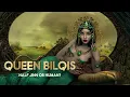 Download Lagu Queen Bilqis | Mythology's Half Jinn | Half Human Enigma Revealed