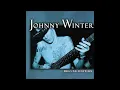 Johnny Winter - Mojo Boogie