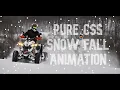 Pure CSS Snow Fall Animation WEB BURNER