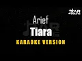 Download Lagu Arief - Tiara [Karaoke] Minusone Tanpa Vocal