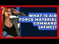 What Is Air Force Materiel Command AFMC - Sky Command Brotherhood