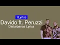 Davido & Peruzzi - [Disturbance - Full Video Lyrics]