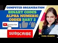 BINARY CODES PART 2 ALPHANUMERIC CODES ASCII CODE EBCDIC CODE HOLLERITH CODE