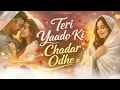 Teri Yaadon Ki Chadar Odhe Official Video Dil Ne Tera Naam Liya #bollywood #hindisong #2026