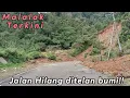 Lagu MALALAK TERKINI‼️JALAN MALALAK PUTUS TOTAL DIHANTAM GALODO DAN HILANG DITELAN BUMI