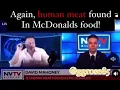 Human meat found in McDonald s food