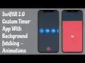 SwiftUI 2 0 Custom Timer App With Background Fetching - Custom Animations