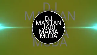 Download DJ Mantan jadi mama muda MP3