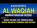 Download Lagu Surat Al WAQIAH 7x, dengarkan hutang lunas, Rezeki datang dari berbagai arah, Bacaan Al Quran Merdu