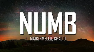 Marshmello, Khalid - Numb (Lyrics) | Just Flexin'