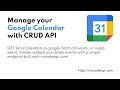 Manage Your Google Calendar with CRUD API