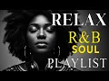 Soulful R\u0026B Vibes – Deep Love Songs \u0026 Smooth Chill Mix for Broken Hearts 💔