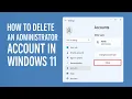 How to Delete an Administrator Account in Windows 11