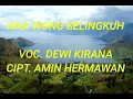 Download Lagu ANA WONG SELINGKUH LIRIK VOC.DEWI KIRANA CIPT.AMIN HERMAWAN