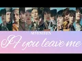 Download Lagu SEVENTEEN(세븐틴)-IF you leave me-【和訳 日本語字幕 カナルビ 歌詞】lyrics 가사