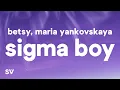 Download Lagu Betsy, Мария Янковская - Sigma Boy