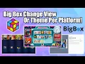 Big Box - Change View Or Theme Per Platform