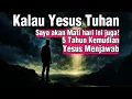 Download Lagu 7 Juni 2025 Kalau Yesus Tuhan, saya akan mati hari ini juga! 5 Tahun Kemudian Yesus Menjawab.