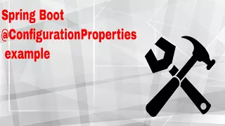 Spring Boot ConfigurationProperties example 2017