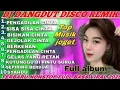 Lagu DJ DANGDUT DISCO REMIX TERBARU FULL ALBUM PALING POPULER SAAT INI