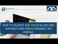 How to Validate Text fields allow only Alphabets and Spaces Dynamics 365 Portals