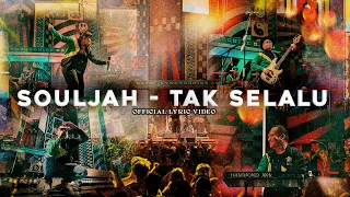 Download TAK SELALU - SOULJAH ( Official Lyric Video ) MP3