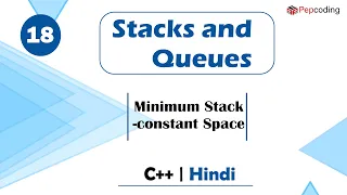 Minimum Stack-constant Space Stacks and Queues In Hindi C - 18