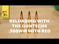 Reloading With The GunTechs 300Win With Red