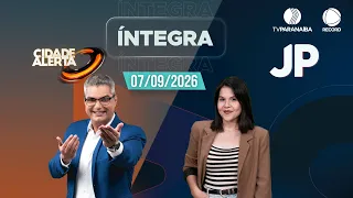 🔴 CIDADE ALERTA MINAS E JORNAL PARANAÍBA | 07/09/2026 | TV PARANAÍBA AFILIADA RECORD