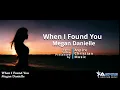 Megan Danielle - When I Found You (Lyric Video)