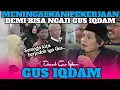 Lagu RELA MENINGGALKAN APAPUN DEMI BISA NGAJI BARENG GUS IQDAM‼️GUS IQDAM TERBARU DI KOTAWARINGIN