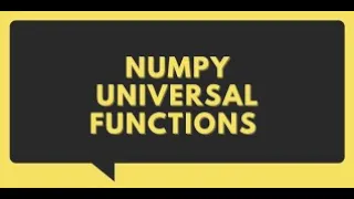 Numpy Basics Universal Functions argmax and argmin