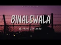 Download Lagu BINALEWALA / Michael Libranda / LYRICS