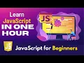 Learn JavaScript in ONE Hour - JavaScript for Beginners