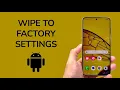 How To Wipe Any Android Phone To Factory Settings Android Factory Reset