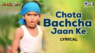 chota bacha jaan ke humko na samjhana re lyrical aditya narayan masoom childrens day special