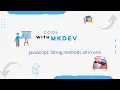 Javascript String Methods - All in one 17 methods under 4 minutes