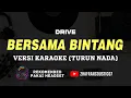 Download Lagu DRIVE || Bersama Bintang || KARAOKE || Turun Nada