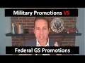 Military Promotions vs Federal GS Promotions