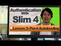 Authentication with Slim 4 Lesson 3 Psr-4 Autoloading