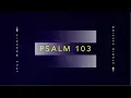Psalm 103 (Official Lyric Video) - JPCC Worship