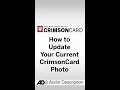 Audio Description How to update your photo for your Digital CrimsonCard