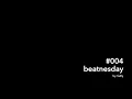 Download Lagu beatnesday #004 by. fadly