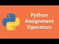 Python Assignment Operators Tutorial