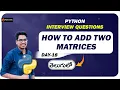 How to Add Two Matrices Python Interview Questions in Telugu