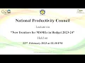 NPC Lecture Series on New frontiers for MSMEs in Budget 2023-24